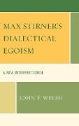 Max Stirner's Dialectical Egoism