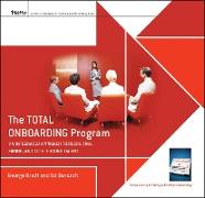 The Total Onboarding Program: An Integrated Approach to Recruiting, Hiring, and Accelerating Talent [With Hardcover Book(s)]