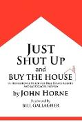 Just Shut Up and Buy the House