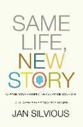 Same Life, New Story