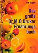 Das grosse Dr. M. O. Bruker - Ernährungsbuch