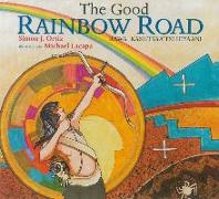 The Good Rainbow Road: A Native American Tale in Keres and English