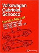 Volkswagen Cabriolet, Scirocco Service Manual: 1985, 1986, 1987, 1988, 1989, 1990, 1991, 1992, 1993: Including Scirocco 16v