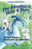 The Adventures of Halo & Manny: Halo & Manny Meet Cielo the Dinosaur
