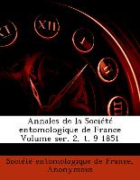 Annales de la Société entomologique de France Volume ser. 2, t. 9 1851