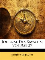 Journal Des Savants, Volume 29