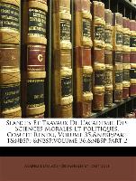 Séances Et Travaux De L'académie Des Sciences Morales Et Politiques, Compte Rendu, Volume 35, part 1 - volume 36, part 2