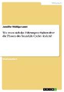 Wie muss sich das Führungsverhalten über die Phasen des Team-Life-Cycles ändern?