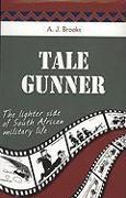 Tale Gunner: The Lighter Side of South African Military Life