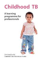 Childhood Tb: A Learning Programme for Professionals