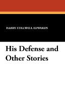 His Defense and Other Stories