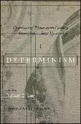 Questioning Nineteenth-Century Assumptions about Knowledge, Volume 1: Determinism