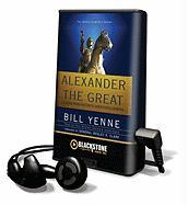 Alexander the Great: Lessons from History's Undefeated General [With Earbuds]