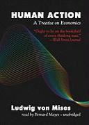 Human Action: A Treatise on Economics