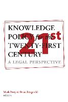 Knowledge Policy for the Twenty-First Century: A Legal Perspective