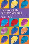 Consumer's Guide to a Brave New World