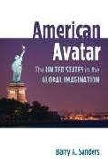 American Avatar: The United States in the Global Imagination