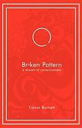 Broken Pattern - A Stream of Consciousness