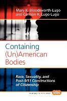 Containing (Un)American Bodies: Race, Sexuality, and Post-9/11 Constructions of Citizenship