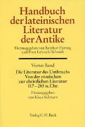 Handbuch der lateinischen Literatur der Antike Bd. 4: Die Literatur des Umbruchs. Von der römischen zur christlichen Literatur 117 bis 284 n. Chr