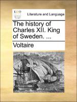 The History of Charles XII. King of Sweden