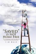 Saved is Not Home Free
