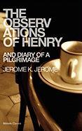 The Observations of Henry and Diary of a Pilgrimage