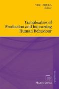 Complexities of Production and Interacting Human Behaviour