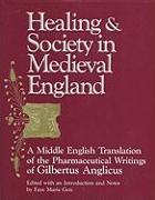 Healing and Society in Medieval England: A Middle English Translation of the Pharmaceutical Writings of Gilbertus Anglicus Volume 8