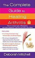 The Complete Guide to Healing Arthritis