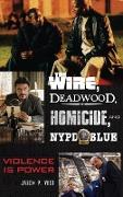 The Wire, Deadwood, Homicide, and NYPD Blue