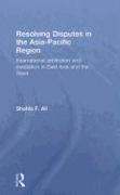 Resolving Disputes in the Asia-Pacific Region