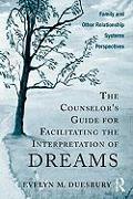 The Counselor's Guide for Facilitating the Interpretation of Dreams