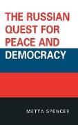 The Russian Quest for Peace and Democracy