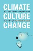 Climate, Culture, Change: Inuit and Western Dialogues with a Warming North