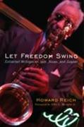 Let Freedom Swing: Collected Writings on Jazz, Blues, and Gospel