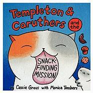 Templeton & Caruthers and the Snack-Finding Mission