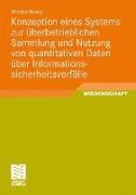 Konzeption eines Systems zur überbetrieblichen Sammlung und Nutzung von quantitativen Daten über Informationssicherheitsvorfälle