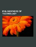 Philosophers of technology