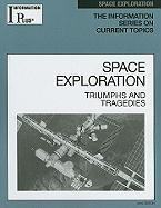 Information Plus Reference: Space Exploration: Triumphs and Tragedies