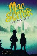 Mac Slater vs. the City