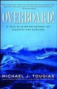 Overboard!: A True Blue-Water Odyssey of Disaster and Survival