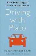 Driving with Plato: The Meaning of Life's Milestones