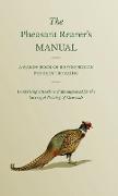 The Pheasant Rearer's Manual - A Handy Book of Reference on Pheasant Rearing - Comprising a Routine of Management for the Successful Rearing of Pheasants