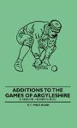 Additions to the Games of Argyleshire (Folklore History Series)