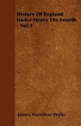 History of England Under Henry the Fourth - Vol. I