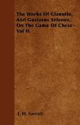 The Works of Gianutio, and Gustavus Selenus, on the Game of Chess - Vol II
