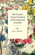 The Ladies' Flower-Garden of Ornamental Annuals