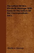 The Letters of Mrs. Elizabeth Montagu, with Some of the Letters of Her Correspondents - Vol I