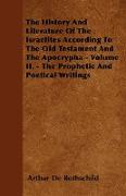 The History and Literature of the Israelites According to the Old Testament and the Apocrypha - Volume II. - The Prophetic and Poetical Writings